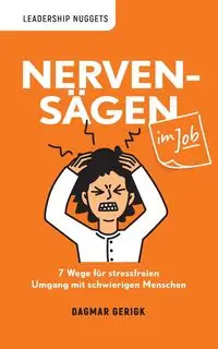 Nervensägen im Job - Dagmar Gerigk