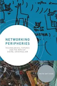 Networking Peripheries - Chan Anita Say