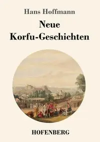 Neue Korfu-Geschichten - Hans Hoffmann