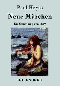 Neue Märchen - Paul Heyse