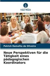 Neue Perspektiven für die Tätigkeit eines pädagogischen Koordinators - Patrick Ramalho de Oliveira