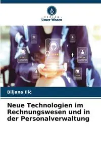 Neue Technologien im Rechnungswesen und in der Personalverwaltung - Ilić Biljana