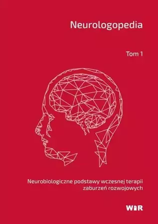 Neurologopedia. Neurobiologiczne podstawy... - praca zbiorowa