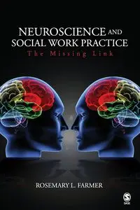 Neuroscience and Social Work Practice - Rosemary L. Farmer