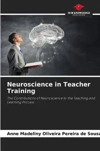 Neuroscience in Teacher Training - Anne Madel... Oliveira Pereira de Sousa