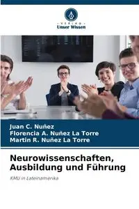 Neurowissenschaften, Ausbildung und Führung - JUAN C. NUÑEZ