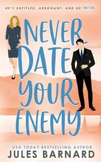 Never Date Your Enemy - Jules Barnard