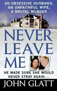 Never Leave Me - John Glatt