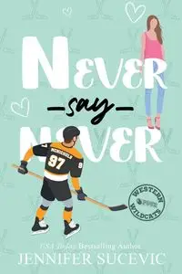 Never Say Never (Illustrated Cover) - Jennifer Sucevic