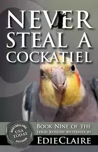 Never Steal a Cockatiel - Claire Edie