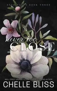 Never Too Close - Bliss Chelle