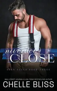 Never Too Close - Bliss Chelle