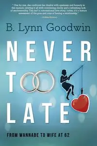 Never Too Late - Lynn Goodwin B.