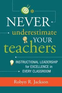 Never Underestimate Your Teachers - Jackson Robyn R