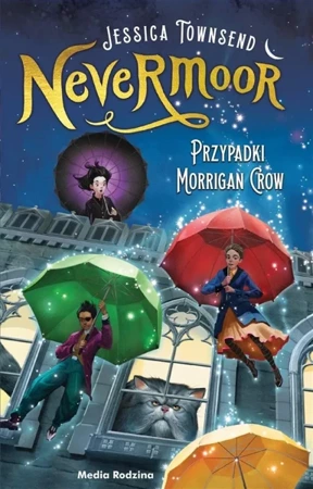 Nevermoor T.1 Przypadki Morrigan Crow - Jessica Townsend