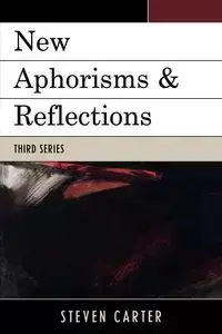 New Aphorisms & Reflections - Carter Steven