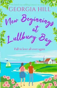 New Beginnings at Lullbury Bay - Georgia Hill