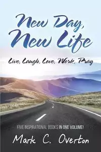 New Day, New Life - Mark C. Overton