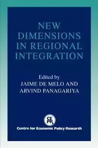 New Dimensions in Regional Integration - De Melo Jaime