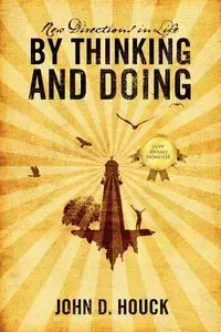 New Directions in Life by Thinking and Doing - John D. Houck