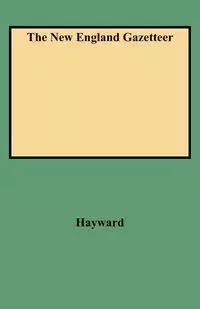 New England Gazetteer - John Hayward