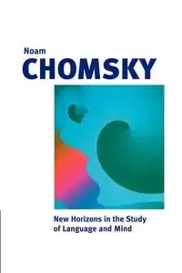 New Horizons in the Study of Language and Mind - Chomsky Noam