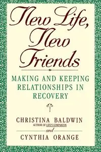 New Life, New Friends - Christina Baldwin