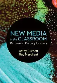 New Media in the Classroom - Cathy Burnett