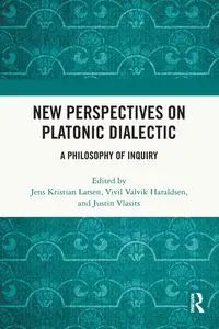 New Perspectives on Platonic Dialectic - Larsen Jens Kristian