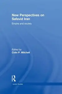 New Perspectives on Safavid Iran - Mitchell Colin P.