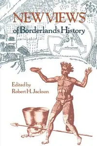 New Views of Borderlands History - Susan M. Deeds