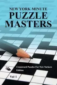 New York Minute Puzzle Masters Vol 1 - Speedy Publishing LLC