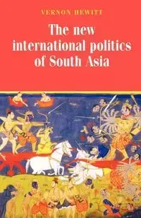 New international politics of South Asia - Vernon Hewitt