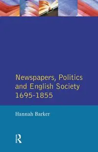 Newspapers and English Society 1695-1855 - Hannah Barker