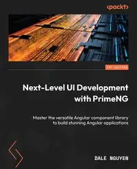 Next-Level UI Development with PrimeNG - Dale Nguyen