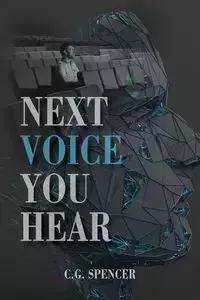 Next Voice You Hear - Spencer C.G.