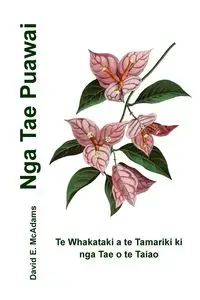 Nga Tae Puawai - David E. McAdams