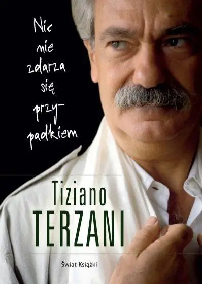 Nic nie zdarza się przypadkiem (edycja specjalna) - Tiziano Terzani