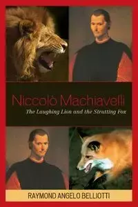 Niccolo Machiavelli - Raymond Angelo Belliotti