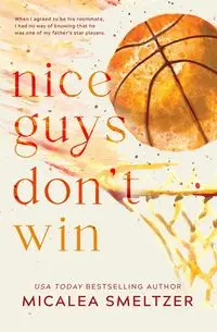 Nice Guys Don't Win - Smeltzer Micalea