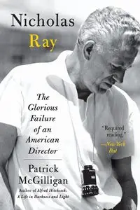 Nicholas Ray - Patrick McGilligan