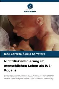 Nichtdiskriminierung im menschlichen Leben als IUS-Kogens - GERARDO ÁGUILA CARRETERO JOSÉ