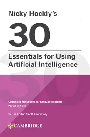 Nicky Hockly’s 30 Essentials for Using Artificial Intelligence Paperback - Nicky Hockly