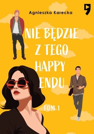 Nie będzie z tego happy endu. Tom 1 - Agnieszka Karecka