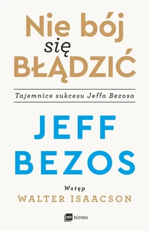 Nie bój się błądzić. Tajemnice sukcesu Jeffa Bezosa - Jeff Bezos