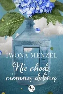 Nie chodź ciemną doliną - Iwona Menzel