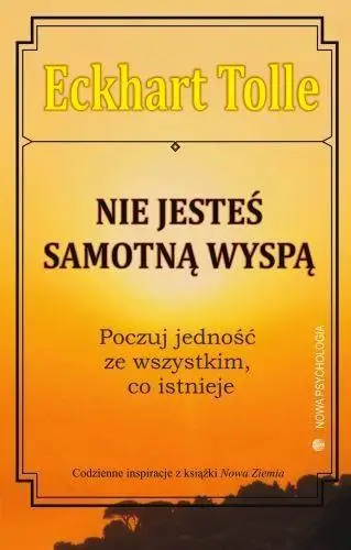 Nie jesteś samotną wyspą - Eckhart Tolle