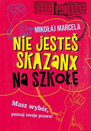 Nie jesteś skazanx na szkołę - Mikołaj Marcela