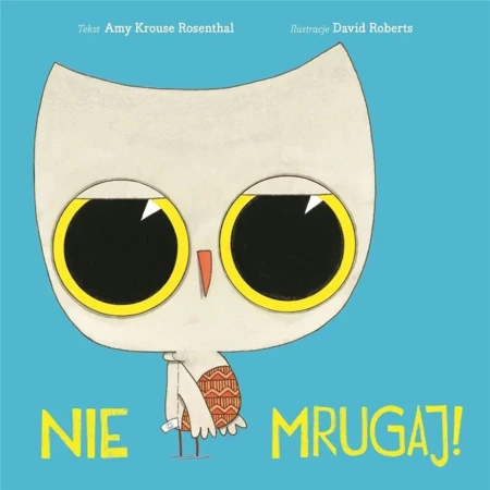 Nie mrugaj! - Amy Krouse Rosenthal