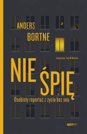 Nie śpię. Osobisty reportaż z życia bez snu - Anders Bortne